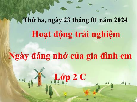 Bài giảng Hoạt động trải nghiệm 2 - Tuần 21 - Ngày đáng nhớ của gia đình em - Năm học 2023-2024