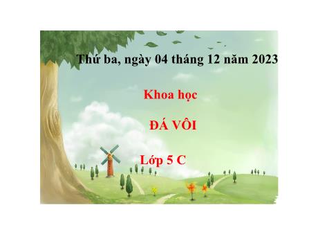 Bài giảng Khoa học 5 - Tuần 14 - Đá vôi - Năm học 2023-2024