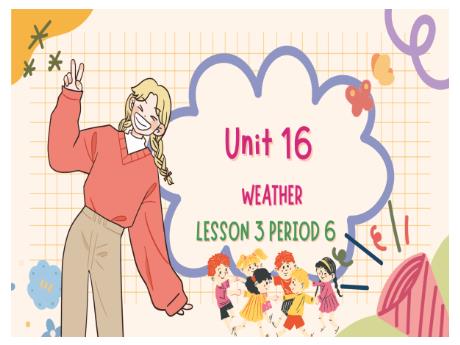 Bài giảng Tiếng Anh Lớp 4 - Unit 16: Weather - Lesson 3 - Period 6