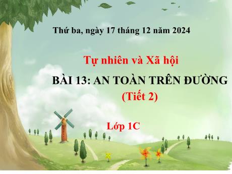 Bài giảng Tự nhiên và Xã hội 1 - Bài 13: An toàn trên đường (Tiết 2) - Năm học 2024-2025