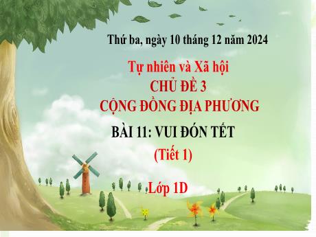 Bài giảng Tự nhiên và Xã hội 1 (Kết nối tri thức) - Bài 11: Vui đón tết (Tiết 1) - Năm học 2024-2025