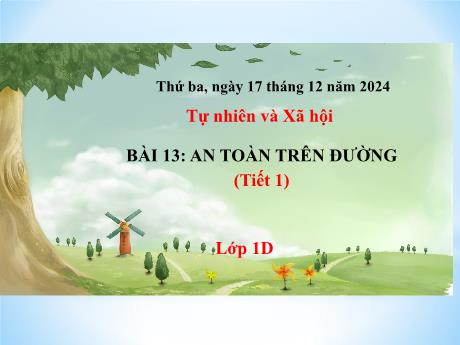 Bài giảng Tự nhiên và Xã hội 1 (Kết nối tri thức) - Bài 13: An toàn trên đường (Tiết 1) - Năm học 2024-2025