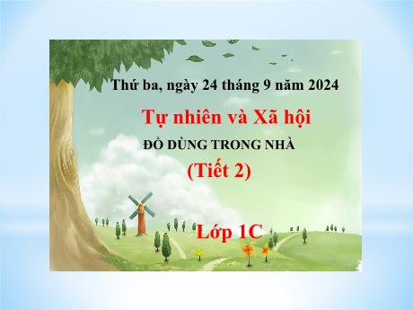 Bài giảng Tự nhiên và Xã hội 1 (Kết nối tri thức) - Bài 3: Đồ dùng trong nhà (Tiết 2) - Năm học 2024-2025