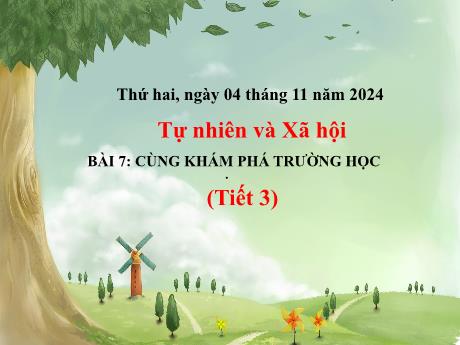 Bài giảng Tự nhiên và Xã hội Lớp 1 (Kết nối tri thức) - Bài 7: Cùng khám phá trường học (Tiết 3) - Năm học 2024-2025