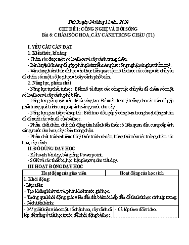 Giáo án Công nghệ 4 - Tuần 16 - Chủ đề 1: Công nghệ và đời sống - Bài 6: Chăm sóc hoa, cây cảnh trong chậu (Tiết 1) - Năm học 2024-2025